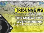 Tips-mengatasi-overthinking.jpg