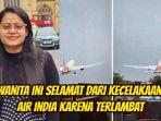 Wanita-ini-selamat-dari-kecelakaan-Air-India-karena-terlambat-datang-ke-Bandara.jpg