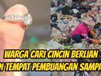 Warga-cari-cincin-berlian-mahal-di-tempat-pembuangan-sampah.jpg