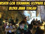 Wisata-Goa-Terawang-Ecopark-di-Blora-Jawa-Tengah-11.jpg