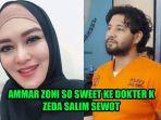 Zeda-Salim-mulai-sewot-saat-Ammar-Zoni.jpg