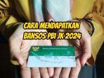 cara-mendapatkan-bansos-pbi-jk-2024.jpg