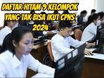 daftar-hitam-9-kelompok-yang-tak-bisa-ikut-cpns-2024.jpg