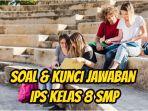 ini-soal-dan-kunci-jawaban-Ilmu-Pengetahuan-Sosial-alias-IPS-Kelas-8-SMP-halaman-179.jpg