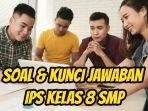 ini-soal-dan-kunci-jawaban-Ilmu-Pengetahuan-Sosial-alias-IPS-Kelas-8-SMP-halaman-187-9.jpg