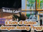 inilah-lima-rekomendasi-kafe-hits-di-Klaten-Jawa-Tengah-dengan-rating-tinggi.jpg