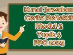 jawaban-Cerita-Reflektif-Modul-2-Topik-4-PPG-2025.jpg