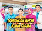 lowongan-kerja-kimia-farma-2024-juli.jpg