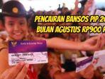 pencairan-bansos-pip-2024-bulan-agustus-rp900-ribu.jpg