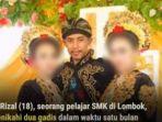 siswa-smk-di-lombok-nikahi-2-gadis-sekaligus-begini-caranya-menghidupi-2-istri.jpg