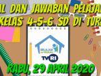 soal-dan-jawaban-belajar-dari-rumah-kelas-4-6-sd-rabu-29-april-2020.jpg