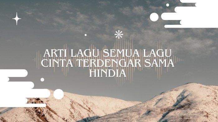 Arti Lagu Semua Lagu Cinta Terdengar Sama Hindia, Lirik: Semua Membosankan Semua Menjemukkan