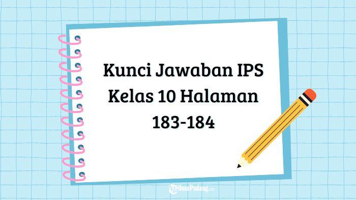 Kunci Jawaban IPS Kelas 10 Halaman 183-184 Kurikulum Merdeka: Pembahasan Lembar Aktivitas Tema 3