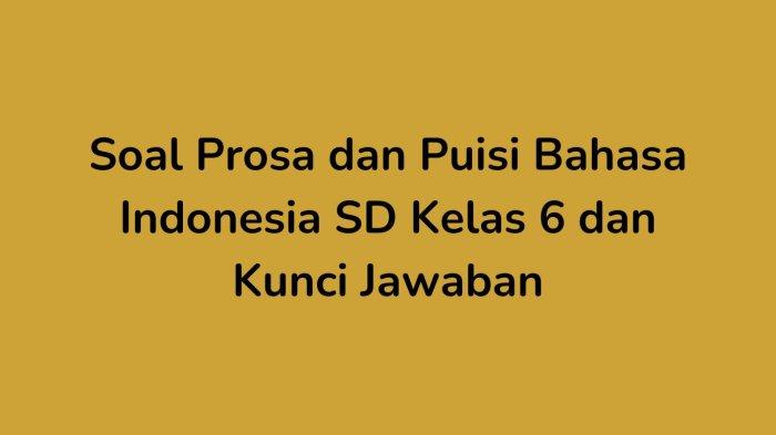 10 Soal Prosa dan Puisi Bahasa Indonesia SD Kelas 6 dan Kunci Jawaban