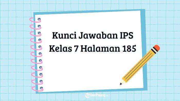Kunci Jawaban IPS Kelas 7 Halaman 185 Kurikulum 2023: Pembahasan Lengkap Aktivitas Kelompok