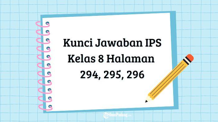 Kunci Jawaban IPS Kelas 8 Halaman 294, 295, 296 Kurikulum Merdeka: Pembangunan Ekonomi Indonesia