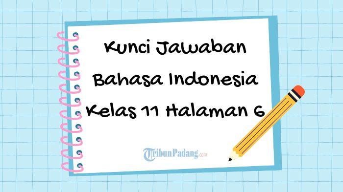 Kunci Jawaban Bahasa Indonesia Kelas 11 Halaman 6 Kurikulum Merdeka: Membaca Kritis Teks Argumentasi