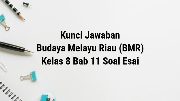 Kunci Jawaban BMR Kelas 8 Soal Esai Bab 11 Kurikulum 2013, Apa Maksud Seni Bina Melayu