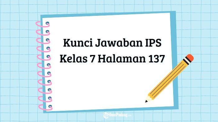 Kunci Jawaban IPS Kelas 7 Halaman 137: Panduan Lengkap Aktivitas Manusia Dalam Memenuhi Kebutuhan