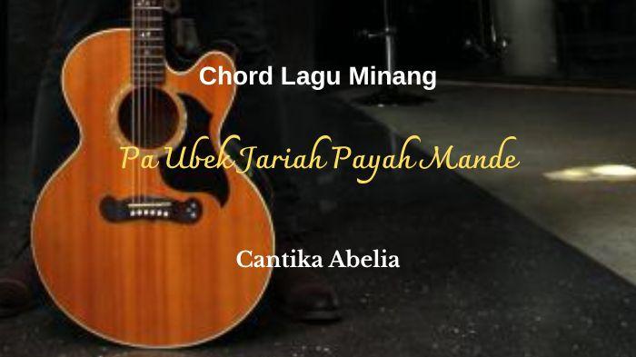 Chord Lagu Minang Pa Ubek Jariah Payah Mande - Cantika Abelia: Tibo Masonyo Mandeh Kmi Sanangkan