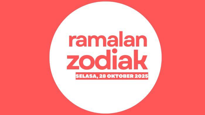 Ramalan Zodiak Selasa, 28 Oktober 2025: Aries, Taurus, Gemini, Cancer, Leo, dan Virgo