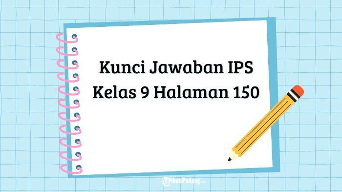 Kunci Jawaban IPS Kelas 9 Halaman 150 Kurikulum Merdeka Bab 6: Pewarisan Sifat dan Bioteknologi