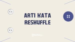 ARTI-KATA-RESHUFFLE-Ilustrasi-Arti-Kata-Reshuffle.jpg
