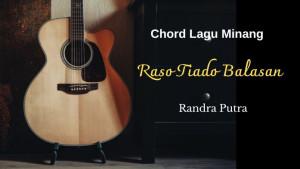 Berikut-chord-lagu-Minang-berjudul-Raso-Tiado-Balasan-yang-dinyanyikan-oleh-Randa-Putra.jpg