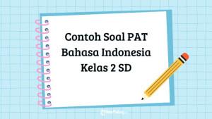 Berikut-contoh-soal-Penilaian-Akhir-Tahun-PAT-Bahasa-Indonesia-kelas-2-SD.jpg