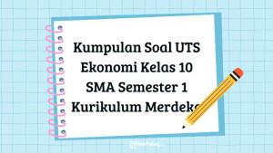 Berikut-ini-contih-soal-Ujian-Tengah-Semester-UTS-siswa-kelas-10-mata-pelajaran-ekonomi.jpg