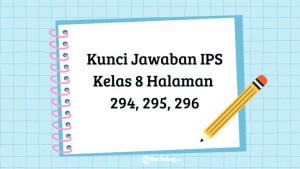 Berikut-pembahasan-lengkap-kunci-jawaban-IPS-kelas-8-halaman-294-295-dan-296.jpg