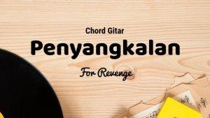 Chord-Penyangkalan-yang-dinyanyikan-oleh-For-Revenge.jpg
