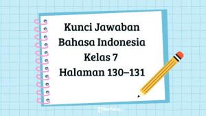 Kumpulan-kunci-jawaban-Bahasa-Indonesia-kelas-7-untuk-halaman-130-dan-131.jpg