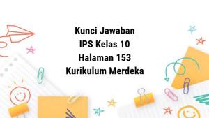 Kunci-Jawaban-IPS-Kelas-10-Kurikulum-Merdeka-Halaman-153.jpg