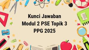 kunci-jawaban-cerita-reflektif-PPG-2025-Modul-2-PSE-Topik-3.jpg