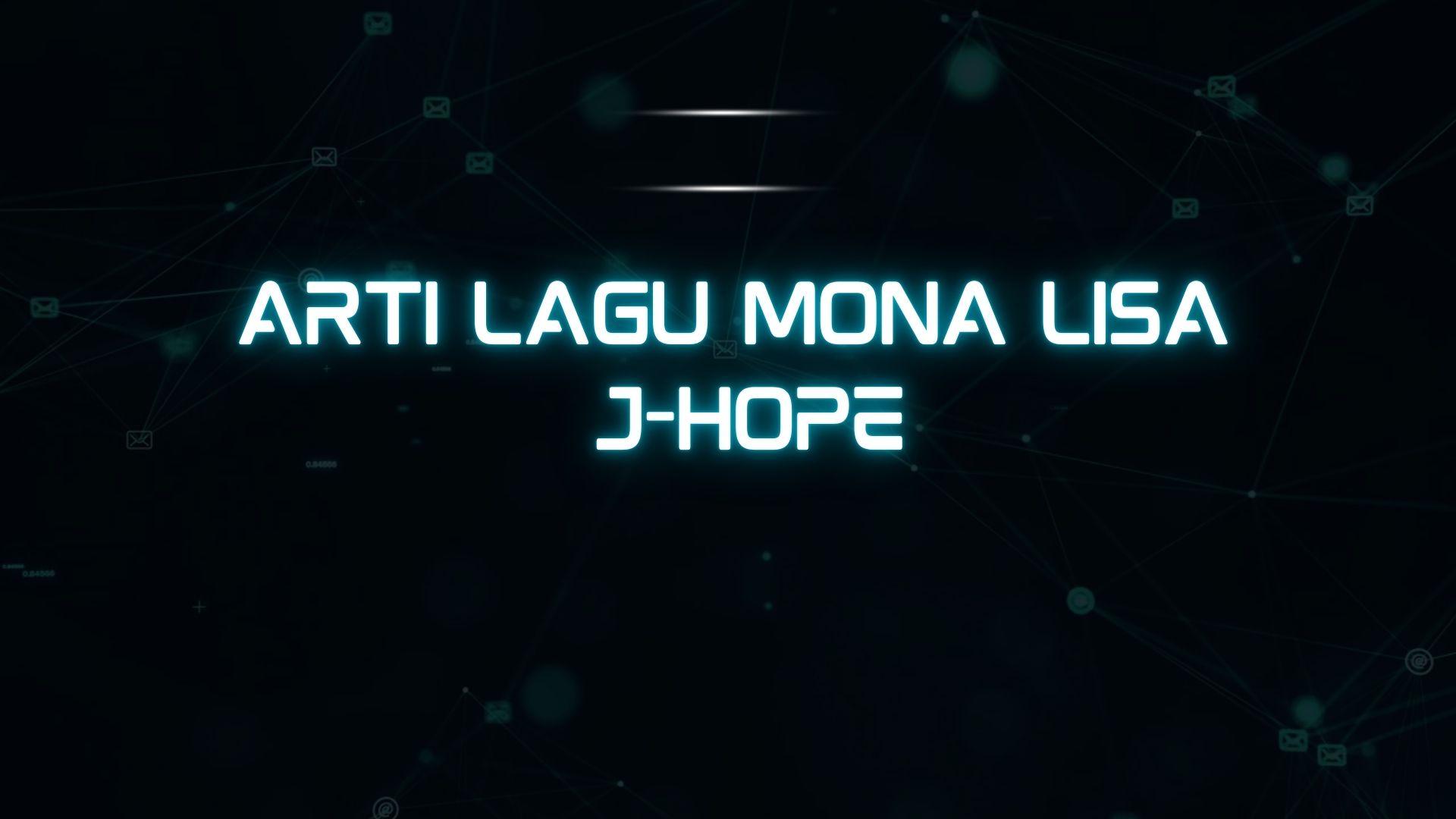 Arti-lagu-Mona-Lisa-J-Hope.jpg
