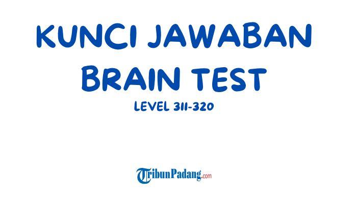 BRAIN-TEST-Ilustrasi-Kunci-Jawaban-Brain-Test-311-sampai-320.jpg