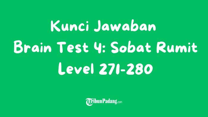 Kunci Jawaban Brain Test 4: Sobat Rumit Level 271-280, Lengkap dengan Trik dan Solusinya