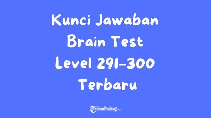 Kunci Jawaban Brain Test Level 291–300 Terbaru, Lengkap dengan Trik dan Cara Menyelesaikannya