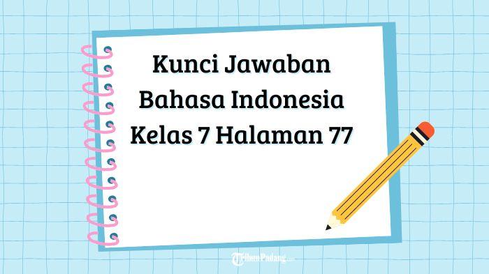 Berikut-ini-tersedia-pembahasan-lengkap-dan-contoh-kunci-jawaban-untuk-halaman-77.jpg