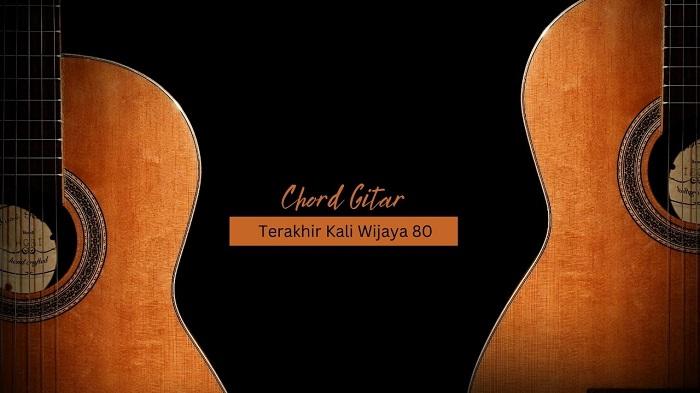 Chord-kunci-gitar-Terakhir-Kali-Wijaya-80.jpg