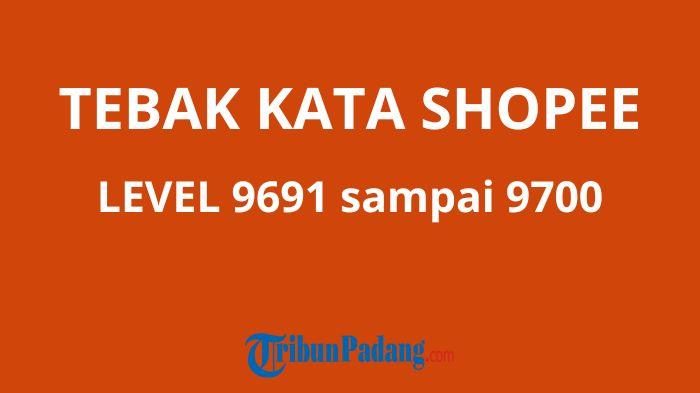 Inilah-kunci-jawaban-terbaru-Tebak-Kata-Shopee-level-9691.jpg