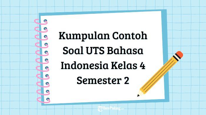 Kumpulan-Contoh-Soal-UTS-Bahasa-Indonesia-Kelas-4-Semester-2-Lengkap-dengan-Kunci-Jawaban.jpg
