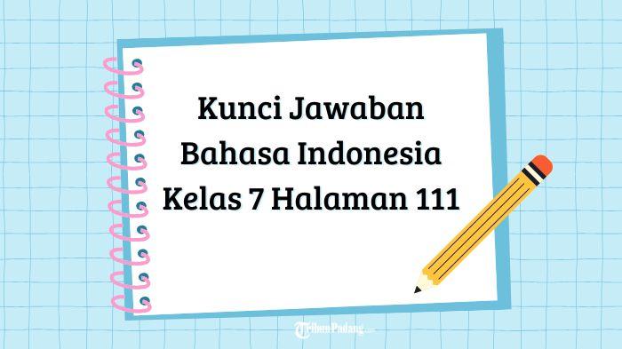 Kunci-Jawaban-Bahasa-Indonesia-Kelas-7-Halaman-111-Kurikulum-Merdeka-Tabel-44-Kosakata.jpg
