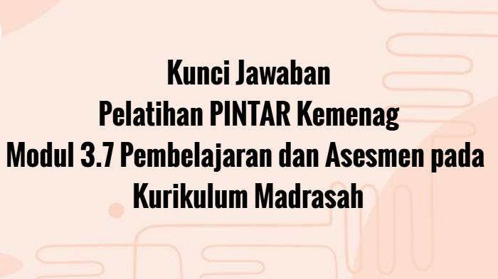 Kunci-jawaban-Modul-37-Implementasi-Kurikulum-Madrasah-PINTAR-Kemenag.jpg