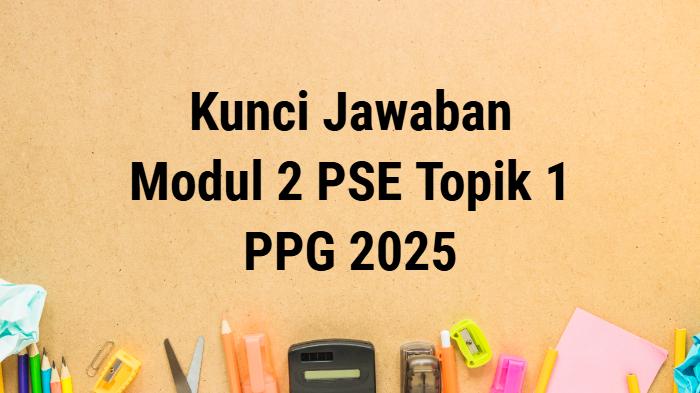 Kunci-jawaban-cerita-reflektif-PPG-2025-Modul-2-PSE-Topik-1-1.jpg