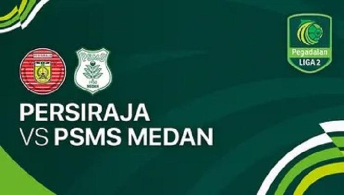 Link Live Streaming Persiraja vs PSMS Medan, Laga Sengit Derby Sumatera Rebut Tiket Semifinal