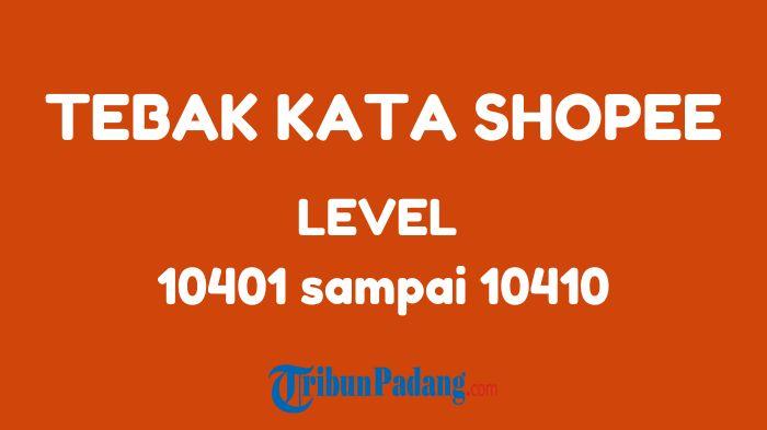 TEBAK-KATA-SHOPEE-Ilustrasi-Kunci-Jawaban-Tebak-Kata-Shopee-Level-10411-sampai-10420.jpg
