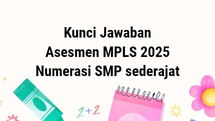 contoh-soal-dan-kunci-jawaban-Asesmen-MPLS-2025-untuk-numerasi-SMP-SMPLB.jpg