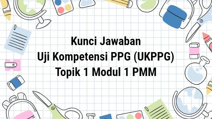 contoh-soal-dan-kunci-jawaban-Modul-1-Topik-1-PMM-2024-PPG-Daljab.jpg